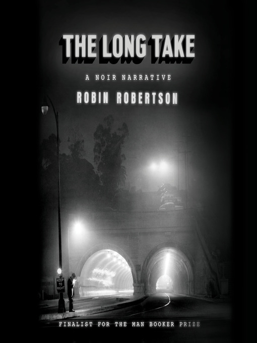 Title details for The Long Take by Robin Robertson - Available